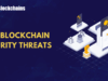Top Blockchain Security Threats Every Web3 Professional Must Understand