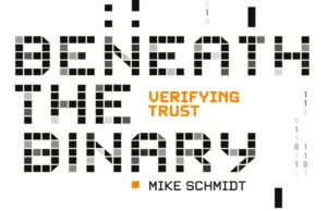 Beneath The Binary, Verifying Trust