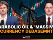“Massive” Currency Debasement To Come From Oil’s Run Higher
