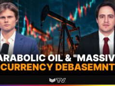 “Massive” Currency Debasement To Come From Oil’s Run Higher