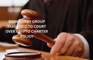 Bank lobby group takes OCC to court over crypto charter policy